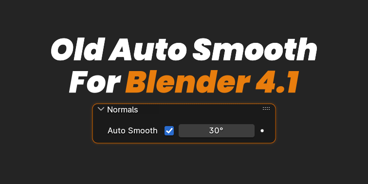 Old Auto Smooth 旧版自动平滑 - For Blender 4.1